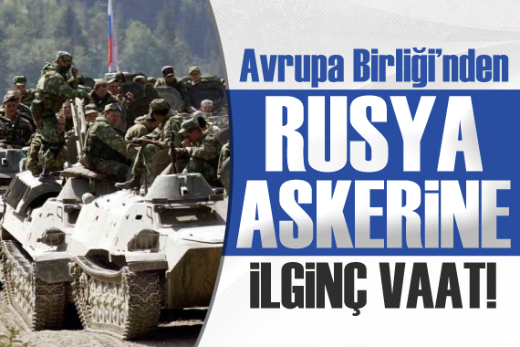 AB den Rus askerlerine ilginç vaat!